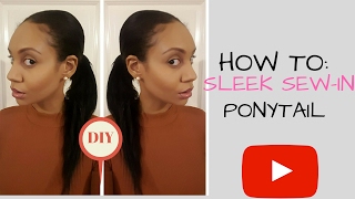 How To: Sleek Sew In Ponytail On Natural Hair