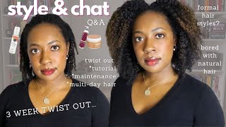 Style & Chat // 3-Wk Twist Out, Bored W/Natural Hair, Pattern Beauty Blow Dryer, Formal Hairstyles?