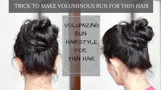 Voluminous Bun Hairstyle For Thin Hair | How To Make Volumizing Bun For Thin Hair