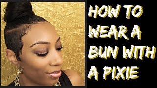 How To Wear A Bun With A Pixie Cut