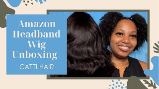 Unboxing A New Amazon Headband Wig|| Catti Hair