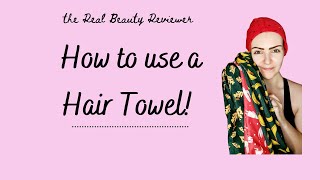 How To Use A Hair Towel / Wrap