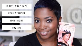 Evolve Wrap Caps Review/Short Hair Night Routine | Thehairazor