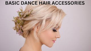 Basic Dance Hair Accessories & Hairstyle For Dancers