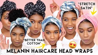 How To Tie @Melaninhaircare Head Wraps | Stretch Satin Head Wraps + "Better Than Cotton" H