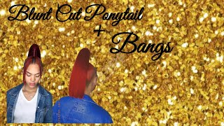 How To: Kashdoll Blunt Cut Ponytail + Bangs On Natural Hair