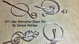 How To Make A Diy Hammered Wire Hair Barrette Or Shawl Pin By Denise Mathew