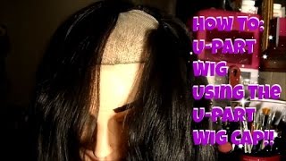 How To: U-Part Wig/Using U-Part Wig Cap