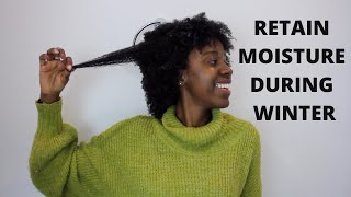 How To Maintain Moisture In Winter | 4C/4B Natural Hair