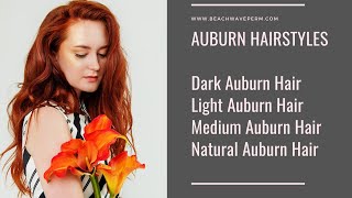 Auburn Hairstyles | Dying Auburn Hair |  Natural Auburn, Dark Auburn, Medium And Light Auburn