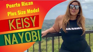 Keisy Nayobi Bio | Puerto Rican Plus Size Model, Hair Stylist Wiki