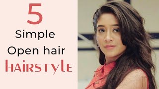 5 Easy Open Hair Hairstyles For Long Hair||Simple Hairstyles||Quick Hairstyle||