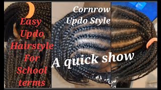Easy Updo Cornrow || Perfect Hairstyle For School Terms With Natural Hair