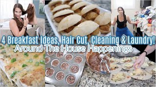 4 Breakfast Ideas! 1 Banger! Around The House Happenings, Hair Cut, Cleaning, & Laundry! The 'U