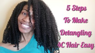5 Steps To Make Detangling 4C Hair Easy | Long 4C Hair Hair Care