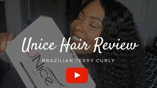 The Best Curly Hair | Unice Hair Review | Brazilian Jerry Curly