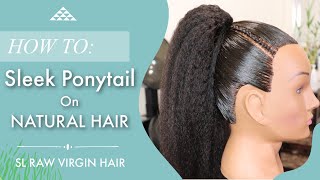 How To: Sleek Kinky Straight Hair Ponytail With Accent Braids #Slrawvirginhair