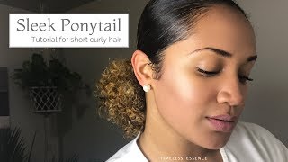 Sleek Ponytail Look | Tutorial For Short Curly Hair