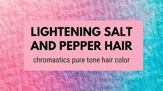 How To: Lightening Salt & Pepper Hair - Chromastics Pure Tone Hair Color