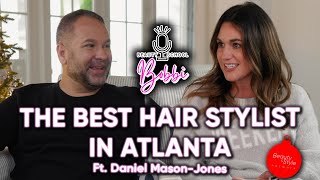 Atlanta'S Most Successful Hair Stylist | Daniel Mason-Jones | Beauty & Style Network