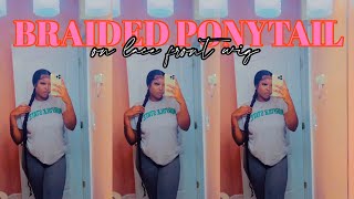 Braided Ponytail On Lace Front Wig| Update On Wig By Rich Girl Hair
