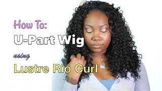How To Make A U Part Wig Very Detailed | Lustre Rio Curl
