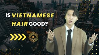 Is Vietnamese Hair Good? || Hair Extensions Knowledge || K-Hair Factory