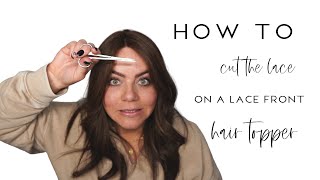How To Cut The Lace On A Lace Front Hair Topper