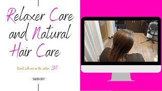 Relaxer Care And Natural Hair Care | Work With Me