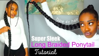 Sleek Braided Ponytail On 4C (Natural Hair) | Almost To The Floor !!