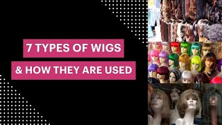 7 Types Of Wigs & How They Are Used