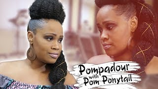 Natural Pompadour With Pom Ponytail |Crochet| 4C Hair