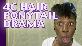 4C Hair Ponytail Drama - I Couldn'T Help Myself