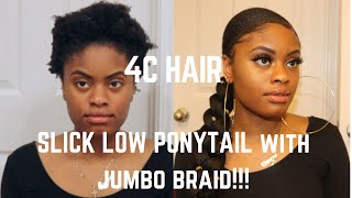 Slick Down Low Ponytail On Short  4C Natural Hair With Jumbo Braid| No Heat