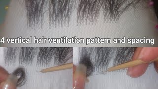 4 Vertical Hair Ventilation Pattern And Spacing | Detaild Beginner Tutorial