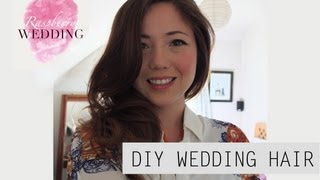 How To Do Your Own Wedding Hair - A Guide To Casual Curls