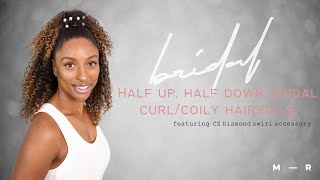 Half Up, Half Down Bridal Hairstyle For Curl/Coily Hair