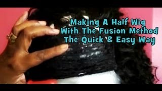 Part 1  Half Wig Making With The Fusion Method It'S Quick & Easy