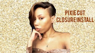 Pixie Cut Closure Install