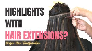 Highlights With Extensions? How I Add Highlights With Hair Extensions - Major #Hairtransformation