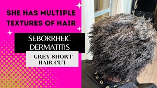 She Has Multiple Textures Of Hair| Seborrheic Dermatitis| Grey Short Hair Cut | Gray Pixie Cut