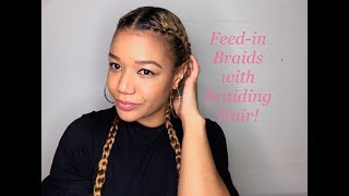 How To: Easy Feed In Braids W/Kanekalon Braiding Hair