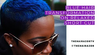 Blue Hair Transformation On Relaxed Short Haircut | Thehairazortv
