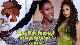 Side Curly Ponytail Tutorial Featuring Itsmyrayeraye Hair Collaboration!