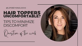 Hair Topper Clips Uncomfortable? Worried About Traction Alopecia?Tips To Maximize Comfort.