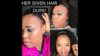 Her Given Hair Dupe!